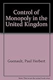 The control of monopoly in the United Kingdom