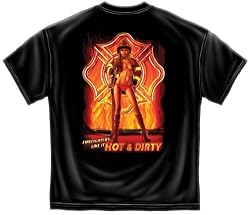 Hot And Dirty Firefighter - Firefighter T-Shirt