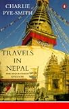 Travels in Nepal : the sequestered kingdom