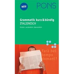PONS Grammatik Italienisch. Kurz und b�ndig. Einfach, verst�ndlich, �bersichtlich (Lernmaterialien)