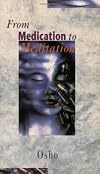 From Medication to Meditation