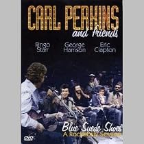 Carl Perkins and Friends - Blue Suede Shoes: A Rockabilly Session