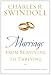 Marriage: From Surviving to Thriving: Practical Advice on Making Your Marriage Strong