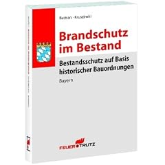 Brandschutz im Bestand: Bestandsschutz auf Basis historischer Bauordnungen� Bayern