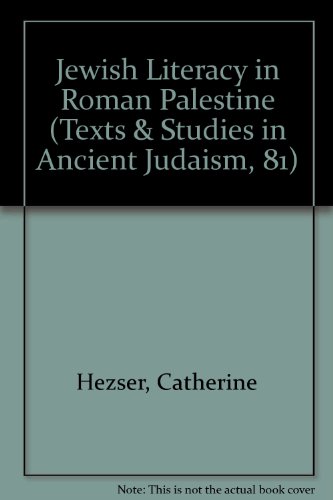 Jewish Literacy in Roman Palestine (Texts & Studies in Ancient Judaism, 81)