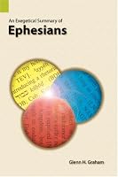 An Exegetical Summary of Ephesians