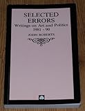 Selected errors : writings on art and politics, 1981-90
