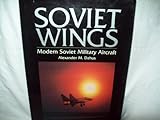 Soviet wings : modern Soviet military aircraft