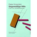 Gegenseitige Hilfe im Tier- und Menschenreichvon "Peter A. Kropotkin"