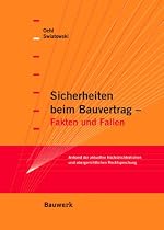 Sicherheiten beim Bauvertrag - Fakten und Fallen: Anhand der aktuellen höchstrichterlichen und obergerichtlichen Rechtsprechung
