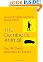 The Dominant Animal: Human Evolution and the Environment
