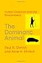 The Dominant Animal: Human Evolution and the Environment