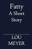 Fatty: A Short Story