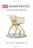 Buy : Art Incorporated: The Story of Contemporary Art