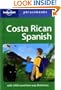 Costa Rican Spanish: Lonely Planet Phrasebook