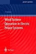Wind Turbine Operation in Electric Power Systems: Advanced Modeling