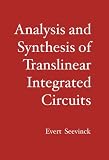 Analysis and Synthesis of Translinear Integrated Circuits