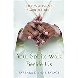 your spirits walk beside us the politics of black religion