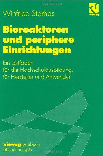 Bioreaktoren und periphere Einrichtungen: Ein Leitfaden für die Hochschulausbildung, für Hersteller und Anwender (German Edition)