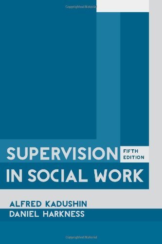 Supervision in Social Work, 5e by Kadushin, Alfred, Harkness, Daniel (2014) Hardcover