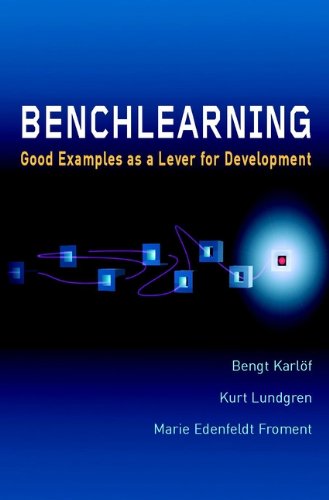 Benchlearning: Good Examples as a Lever for Development (John Wiley Series in Information Systems)