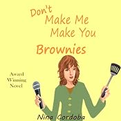 Don't Make Me Make You Brownies | [Nina Cordoba]
