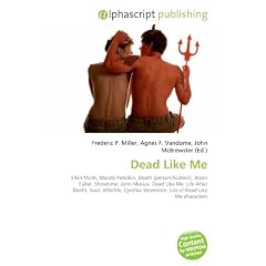 Dead Like Me: Ellen Muth, Mandy Patinkin, Death (personification), Bryan Fuller, Showtime, John Masius, Dead Like Me: Life After Death, Soul, ... Stevenson, List of Dead Like Me characters