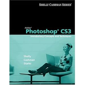 Adobe Photoshop CS3: Introductory Concepts and Techniques (Paperback)