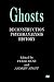 Ghosts: Deconstruction, Psychoanalysis, History