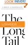The Long Tail, Revised and Updated Edition: Why the Future of Business is Selling Less of More