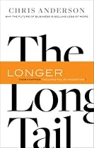 Long Tail, The, Revised and Updated Edition: Why the Future of Business is Selling Less of More