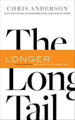 LONG TAIL, THE, REVISED AND UPDATED EDITION: WHY THE FUTURE OF BUSINESS IS SELLING LESS OF MORE