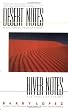Desert Notes: Reflections in the Eye of a Ravens and River Notes: The Dance of Herons