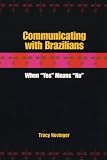 Communicating with Brazilians: When Yes Means No [Paperback]