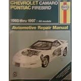 Haynes Chevrolet Camaro and Pontiac Firebird, 1993-1997 (Haynes Automotive Repair Manuals)