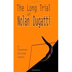 The Long Trial of Nolan Dugatti