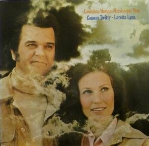 Conway Twitty and Loretta Lynn - Louisiana Woman Mississippi Man 1973 - Zortam Music