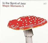 Magic Moments 5: In the Spirit of Jazz