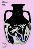 The Portland Vase (Ojects in Focus) (Ojects in Focus) (Objects in Focus)