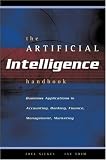 The Artificial Intelligence Handbook: Business Applications in Accounting, Banking, Finance, Management, Marketing