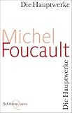 Die Hauptwerke: Mit einem Nachwort von Axel Honneth und Martin Saar (Quarto) - Michel Foucault