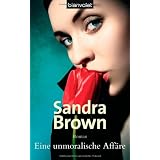 Eine unmoralische Aff�re: Romanvon "Sandra Brown"