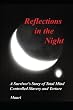 Reflections In The Night: A Survivor's Story of Total Mind Controlled Slavery and Torture