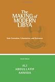The Making of Modern Libya: State Formation, Colonization, and Resistance, Second Edition (S U N Y Series in the Social and Economic History of the Middle East)