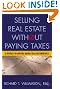 Selling Real Estate Without Paying Taxes: Capital Gains Tax Alternatives, Deferral vs. Elimination of Taxes, Tax-Free Property Investing, Hybrid Tax ... Paying Taxes: A Guide to Capital Gains)