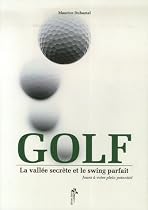 Golf : la vallée secrète et le swing parfait