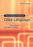 The Cambridge handbook of child language