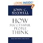 How Successful People Think: Change Your Thinking, Change Your Life