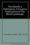 Townlands : a habitation : a creative exploration of the rural landscape