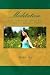 Meditation: How to Reduce Stress, Get Healthy, and Find Your Happiness in Just 15 Minutes a Day.